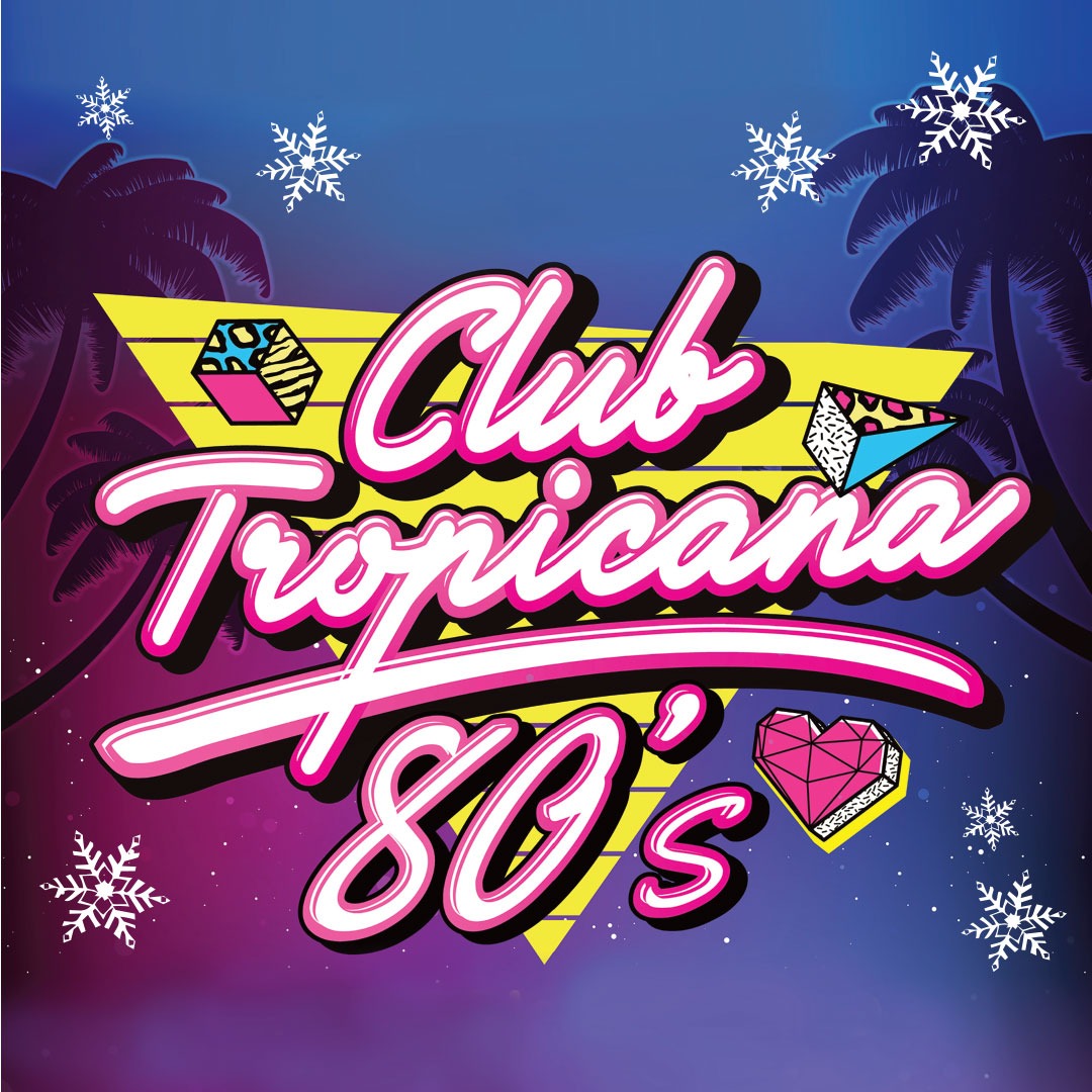 Club Tropicana 80's - Hardwick Hall Hotel