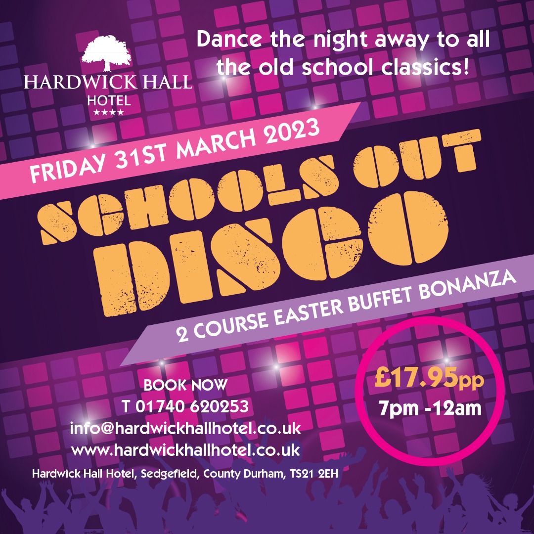 Schools Out Disco Hardwick Hall Hotel